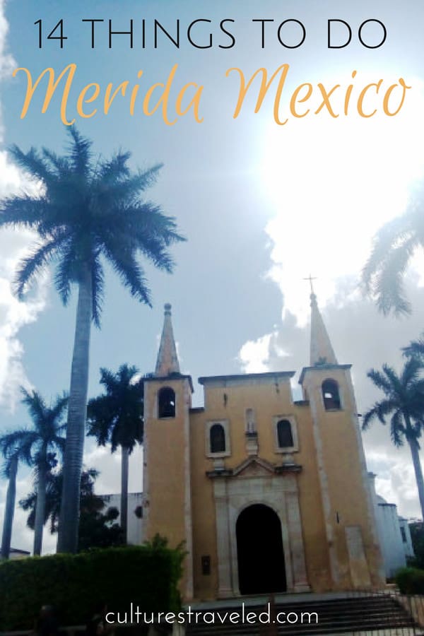 Your guide to things to do in Merida Mexico.